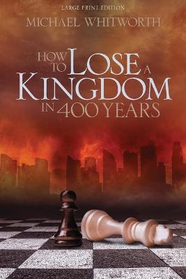 Book cover for How to Lose a Kingdom in 400 Years