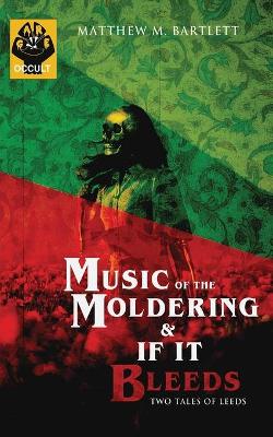 Book cover for Music of the Moldering / If It Bleeds