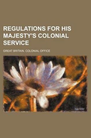 Cover of Regulations for His Majesty's Colonial Service