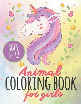 Book cover for Animal Coloring Book For Girls Ages 8-12