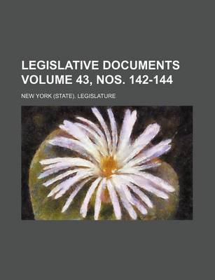 Book cover for Legislative Documents Volume 43, Nos. 142-144