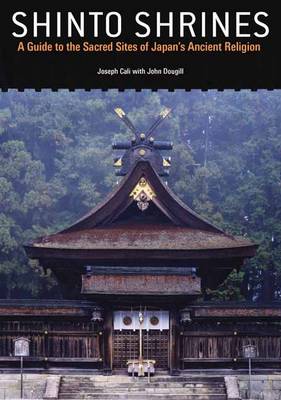 Book cover for Shinto Shrines: A Guide To The Sacred Sites Of Japan's Ancient Religion