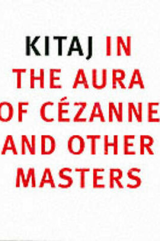 Cover of Kitaj in the Aura of Cezanne and Other Masters