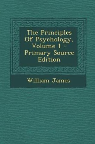Cover of The Principles of Psychology, Volume 1 - Primary Source Edition