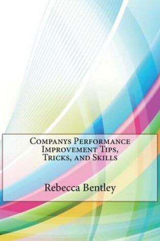 Cover of Companys Performance Improvement Tips, Tricks, and Skills