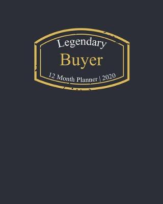 Book cover for Legendary Buyer, 12 Month Planner 2020