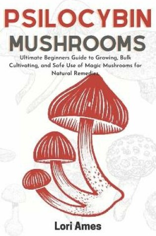 Cover of Psilocybin Mushrooms