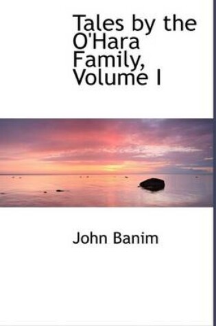 Cover of Tales by the O'Hara Family, Volume I