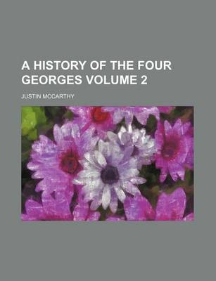 Book cover for A History of the Four Georges Volume 2