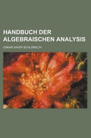 Cover of Handbuch Der Algebraischen Analysis