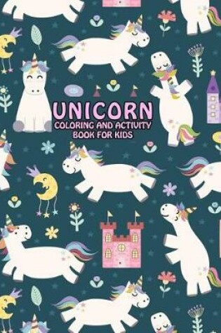 Cover of Unicorn Coloring and Activity Book for Kids