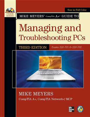 Book cover for Mike Meyers' Comptia A+ Guide to Managing and Troubleshooting PCs, Third Edition (Exams 220-701 & 220-702)