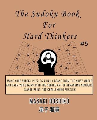 Book cover for The Sudoku Book For Hard Thinkers #5