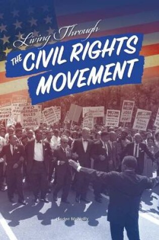 Cover of Living Through the Civil Rights Movement