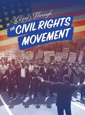 Cover of Living Through the Civil Rights Movement