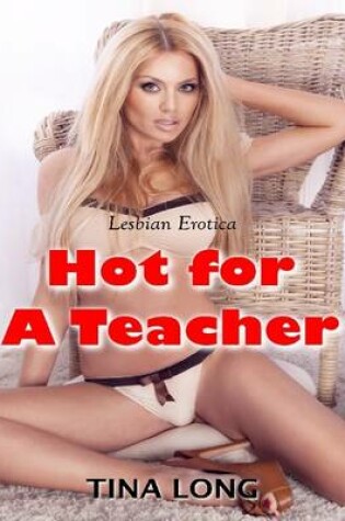 Cover of Hot for a Teacher (Lesbian Erotica)