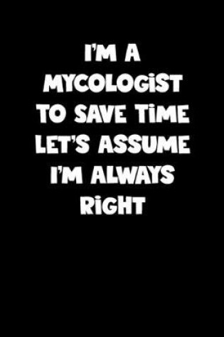 Cover of Mycologist Notebook - Mycologist Diary - Mycologist Journal - Funny Gift for Mycologist