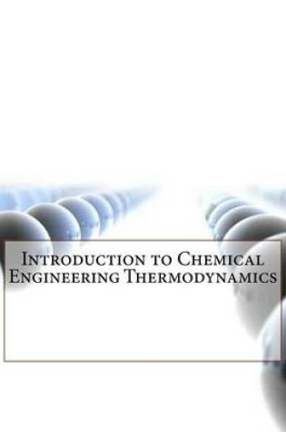 Cover of Introduction to Chemical Engineering Thermodynamics