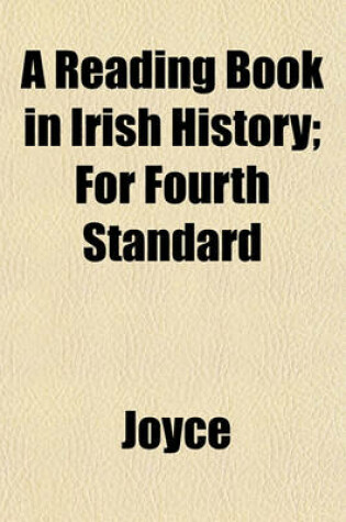 Cover of A Reading Book in Irish History; For Fourth Standard