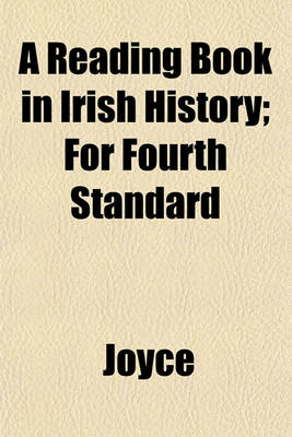 Book cover for A Reading Book in Irish History; For Fourth Standard