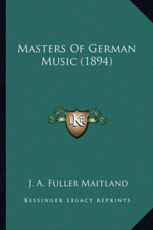 Cover of Masters of German Music (1894)