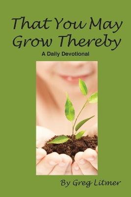 Book cover for That You May Grow Thereby