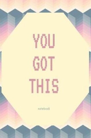 Cover of You Got This Notebook