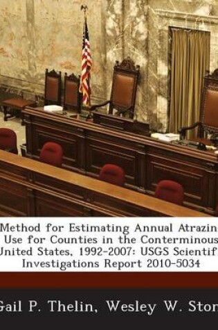 Cover of Method for Estimating Annual Atrazine Use for Counties in the Conterminous United States, 1992-2007