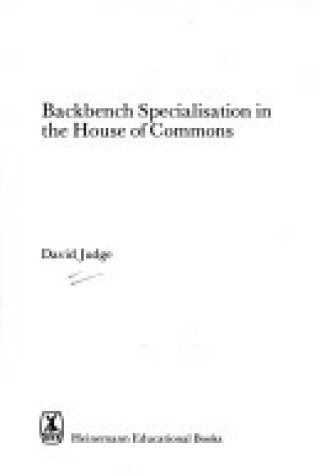 Cover of Backbench Specialization in the House of Commons