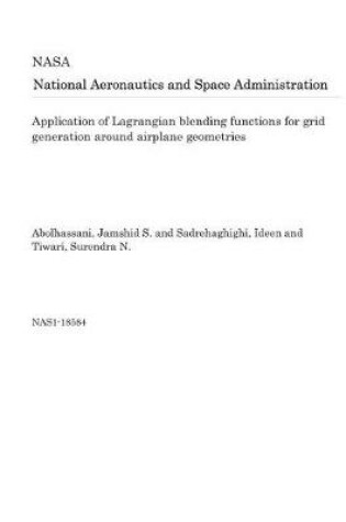 Cover of Application of Lagrangian Blending Functions for Grid Generation Around Airplane Geometries