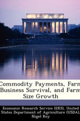 Cover of Commodity Payments, Farm Business Survival, and Farm Size Growth