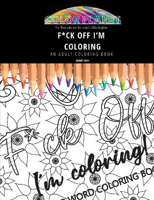 Book cover for F*ck Off I'm Coloring