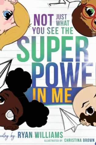 Cover of Not Just What You See the Super Power in Me