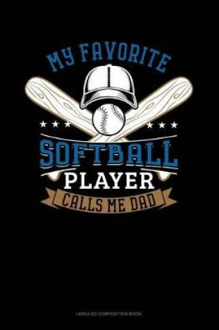 Cover of My Favorite Softball Player Calls Me Dad