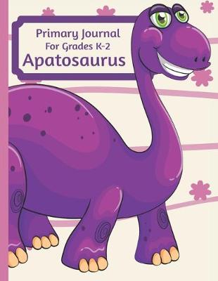 Book cover for Primary Journal For Grades K-2 Apatosaurus