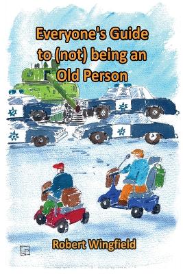 Book cover for Everyone's Guide to (not) being an Old Person