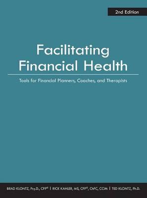 Book cover for Facilitating Financial Health: Tools for Financial Planners, Coaches, and Therapists, 2nd Edition