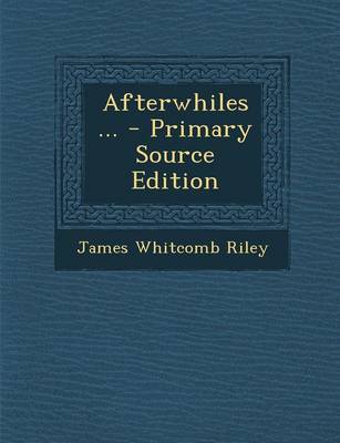 Book cover for Afterwhiles ... - Primary Source Edition