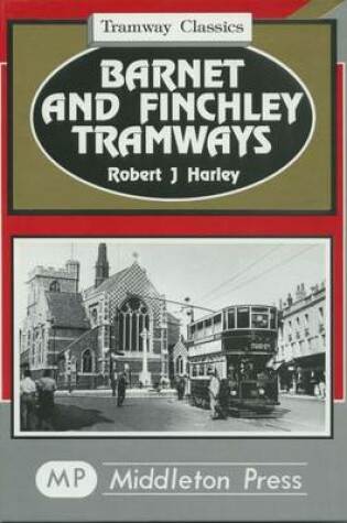 Cover of Barnet and Finchley Tramways