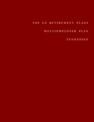 Cover of Top US Retirement Plans - Multiemployer Plan - Tennessee