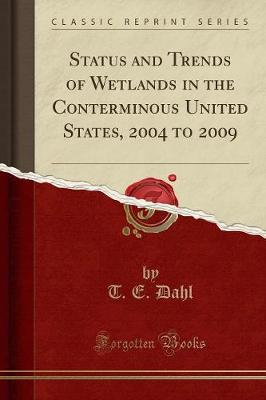 Book cover for Status and Trends of Wetlands in the Conterminous United States, 2004 to 2009 (Classic Reprint)