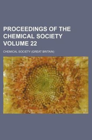 Cover of Proceedings of the Chemical Society Volume 22