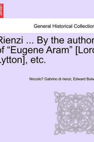 Cover of Rienzi ... by the Author of "Eugene Aram" [Lord Lytton], Etc.