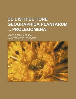 Book cover for de Distributione Geographica Plantarum Prolegomena; Accedit Tabula Aenea