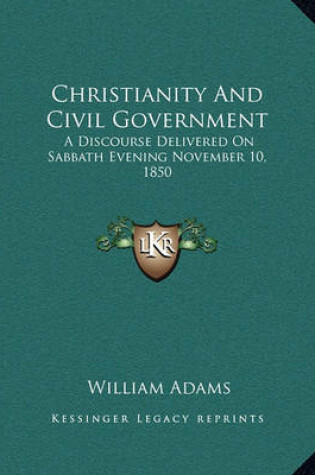 Cover of Christianity and Civil Government