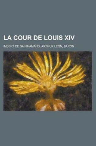 Cover of La Cour de Louis XIV