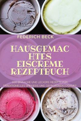 Book cover for Hausgemachtes Eiscreme Rezeptbuch