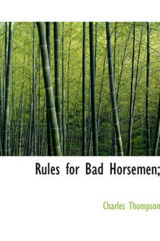 Cover of Rules for Bad Horsemen;