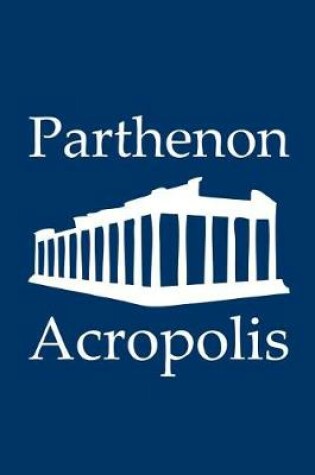 Cover of Parthenon in Acropolis - Lined Notebook with Navy Cover