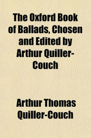 Cover of The Oxford Book of Ballads, Chosen and Edited by Arthur Quiller-Couch